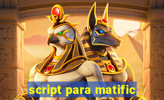 script para matific